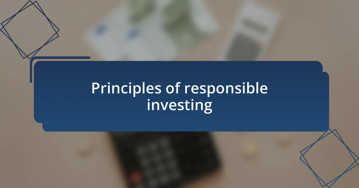 Principles of responsible investing