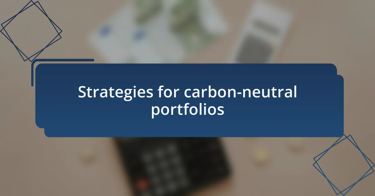 Strategies for carbon-neutral portfolios