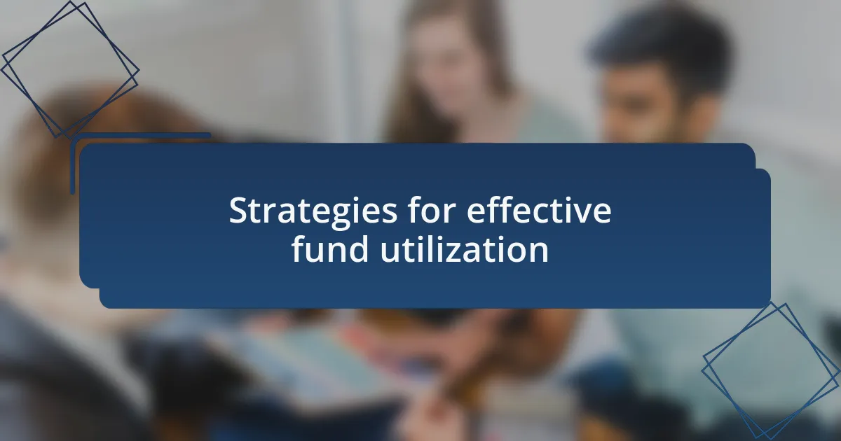 Strategies for effective fund utilization