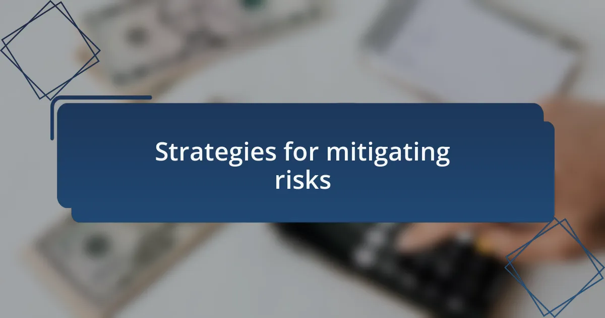 Strategies for mitigating risks