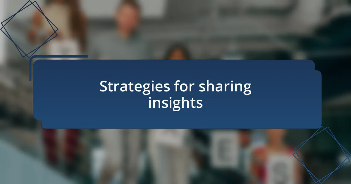 Strategies for sharing insights