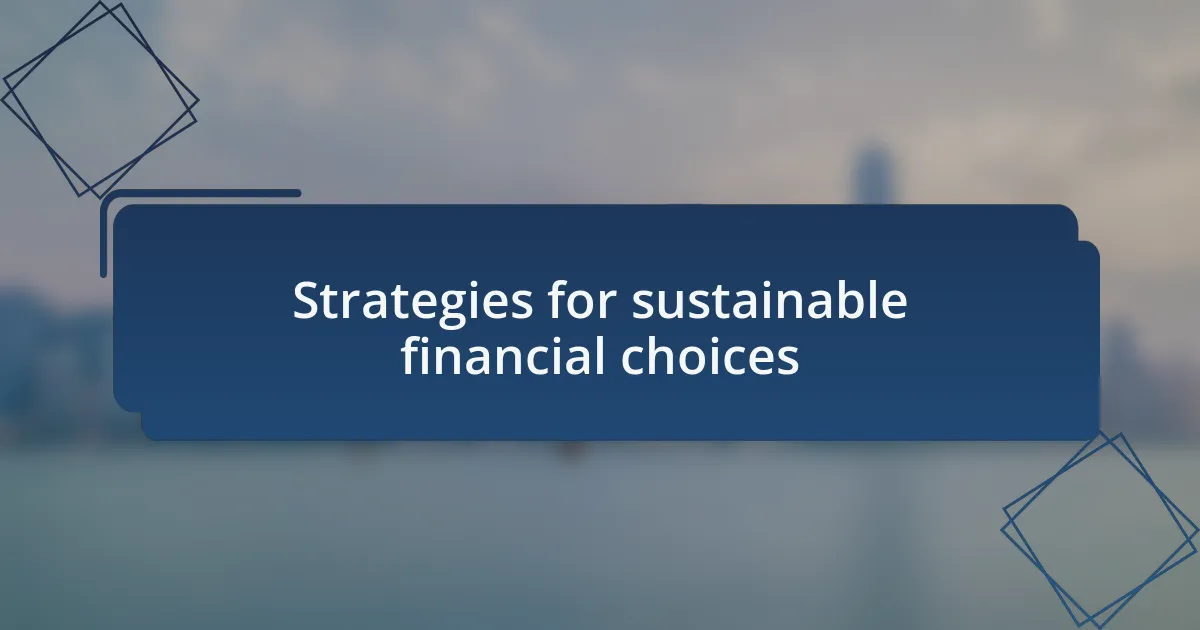 Strategies for sustainable financial choices