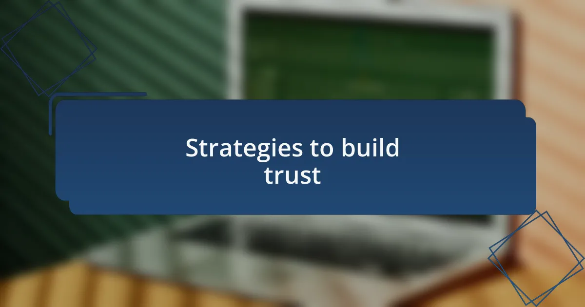 Strategies to build trust