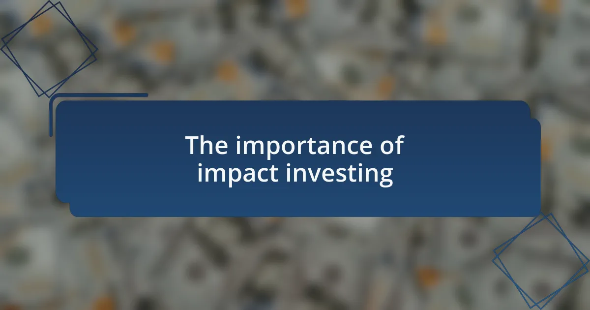 The importance of impact investing