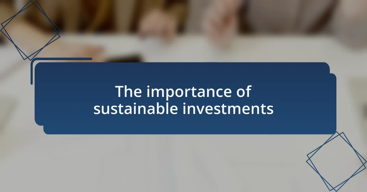 The importance of sustainable investments