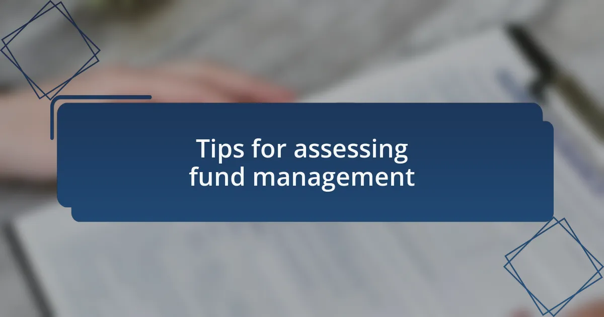Tips for assessing fund management