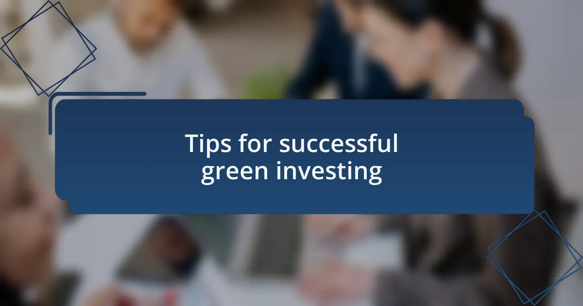 Tips for successful green investing
