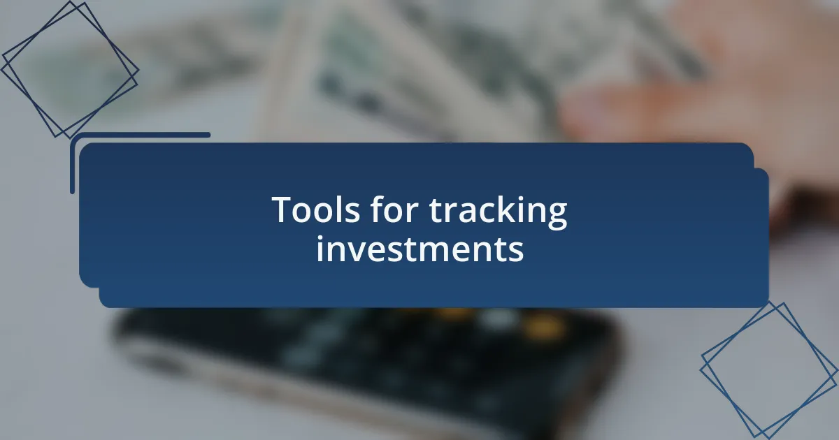 Tools for tracking investments
