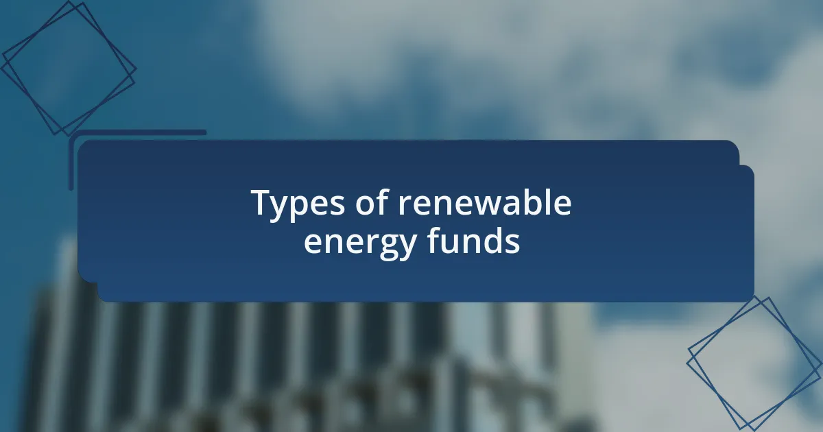 Types of renewable energy funds
