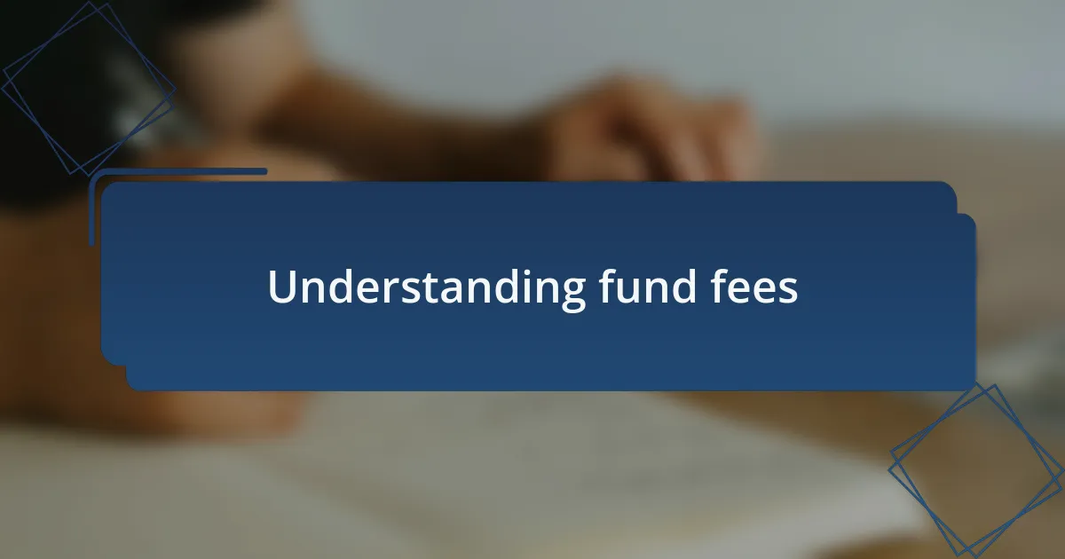 Understanding fund fees
