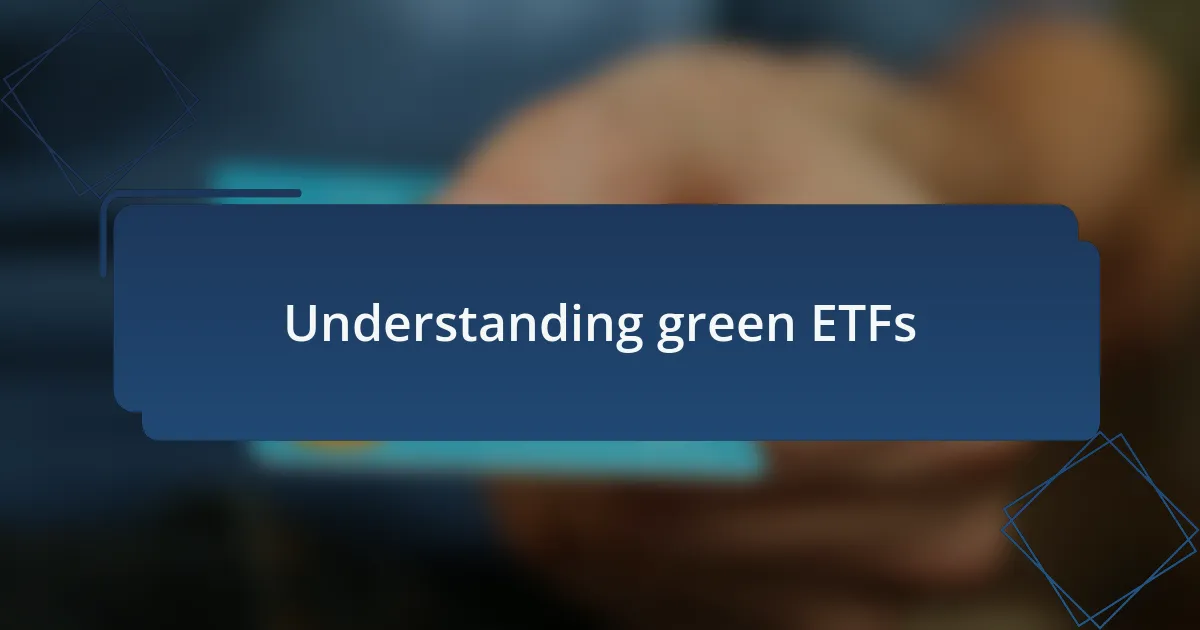 Understanding green ETFs