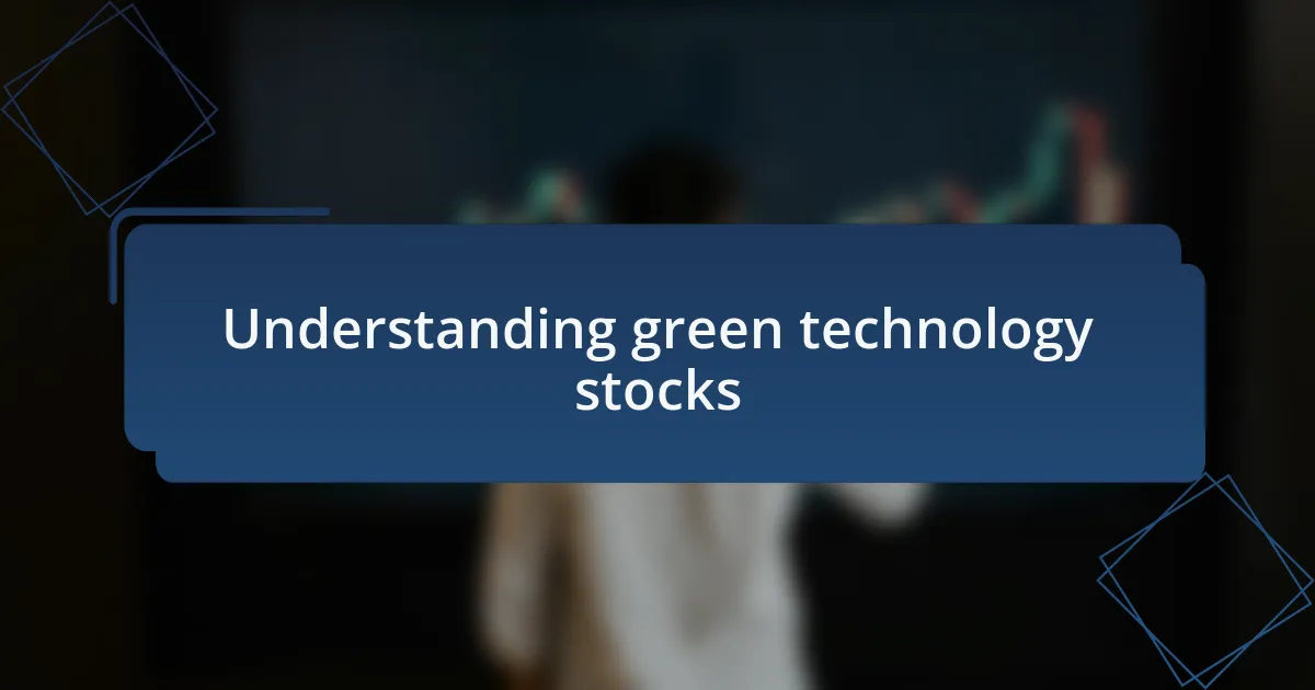 Understanding green technology stocks